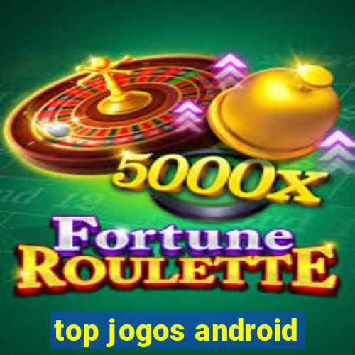 top jogos android